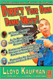 Direct-your-own-damn-movie-lloyd-kaufman book