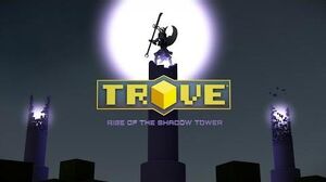 Trove Rise of the Shadow Tower Launch Trailer