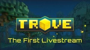 Trove The First Livestream