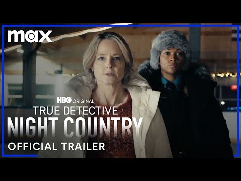 True_Detective-_Night_Country_-_Official_Trailer_-_Max