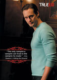 Card-S1-q3.jpg (20 KB) S2 - "The only vampire a vampire can trust is the vampire he made." - Eric Season 3: Hitting the Ground