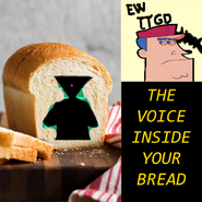 "EW TTGD - THE VOICE INSIDE YOUR BREAD.png"