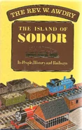 The Island of Sodor: Its People, History and Railways (The Rev. W. Awdry and George Awdry, 1987)