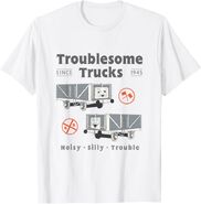 Troublesome Trucks - Noisy, Silly, Trouble T-Shirt