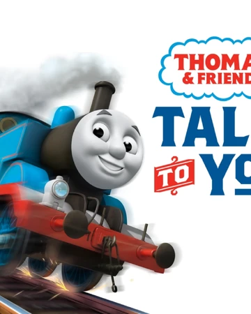Thomas Friends Talk To You Thomas The Tank Engine Wikia Fandom