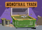 Dudley in monotrail trash.