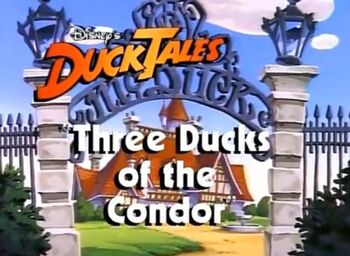 Three Ducks of the Condor | TV Wiki | Fandom