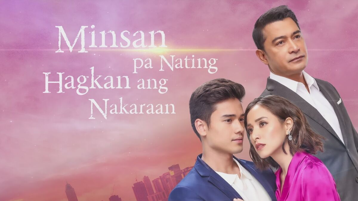 Minsan pa Nating Hagkan ang Nakaraan | TV5 Wiki | Fandom