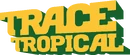 Trace Tropical (2009-2010).png (158 KB) First logo (2009 to 2010)