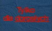 Надпись «Tylko dla dorosłych» перед передачами только для взрослых с 1990-ых до 2000 года