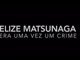 Elize Matsunaga: Era Uma Vez um Crime