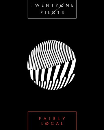 Fairly Local Twenty One Pilots Wiki Fandom
