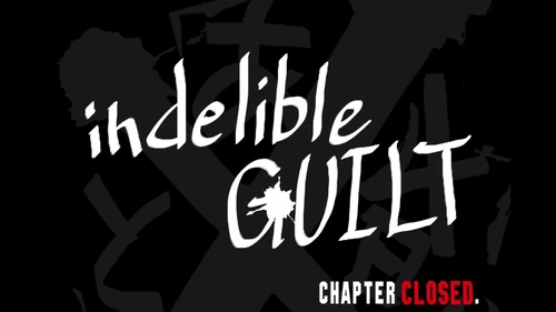Indelible guilt closed