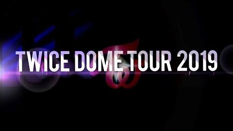 TWICE DOME TOUR 2019 | Twice Wiki | Fandom
