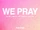 WE PRAY (TWICE Version)