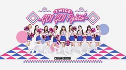Twice GO! GO! Fightin' | Twice Wiki | Fandom