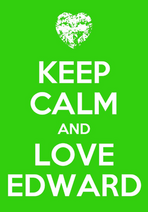 Keep-Calm-and-Love-Edward