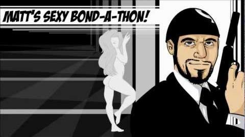 Matt's_Sexy_Bond-A-Thon_(Trailer)