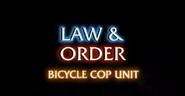Law and Order Bicycle Cop Unit