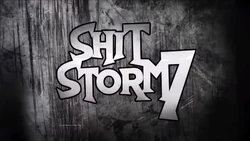 Shitstorm 7