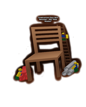 Construction Chair Skin Time Wasting Simulator Wiki Fandom