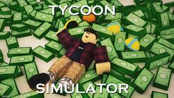 Tycoon Simulator Roblox Wiki Fandom - https www roblox com games 1161111074 tycoon simulator