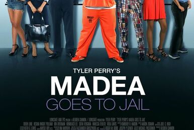 Tyler Perry s Madea Goes to Jail play Tyler Perry Works Wiki