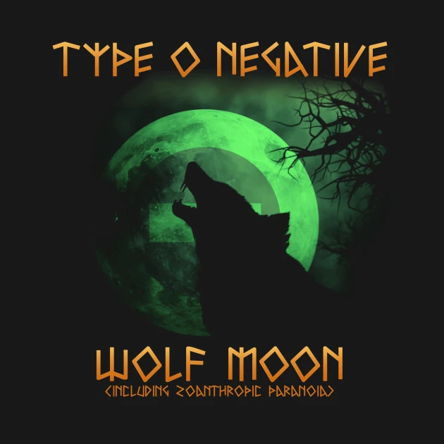 Wolf Moon (Including Zoanthropic Paranoia) | Type O Negative Wiki Wolf Moon (Including Zoanthropic Paranoia) | Type O Negative Wiki