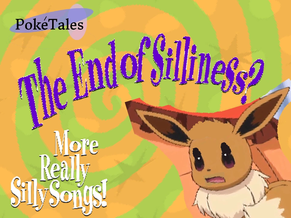 The End Of Silliness More Really Silly Songs Pokemon Fan Fiction Wiki Fandom Eevee has been featured on nosiey, vice, revolt, nest hq. the end of silliness more really silly