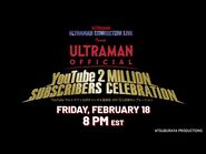 Join Ultra Membership! Meet at UCL Presents- ULTRAMAN OFFICIAL YouTube 2M Subscribers Celebration