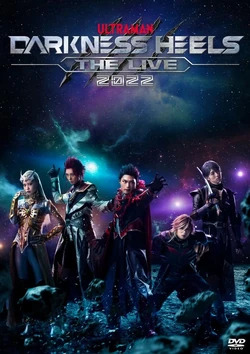 DARKNESS HEELS～THE LIVE～ | Ultraman Wiki | Fandom