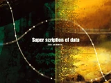 Super scription of data (song)