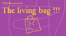 The living bag !!!