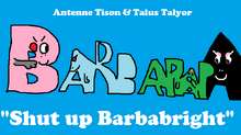 Shut up barbabright.png
