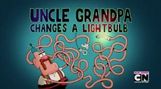 Uncle Grandpa changes a Light Bulb