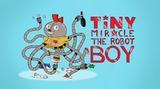 Tiny miracle the robot boy