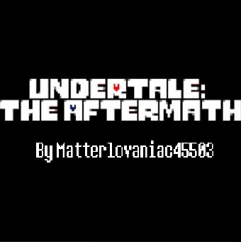 блог участника Matterlovaniac45503 Undertale The Aftermath Undertale