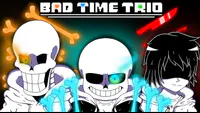 Bad Time Trio Undertale Au Wiki Fandom