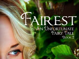 Fairest (An Unfortunate Fairy Tale Book 2)