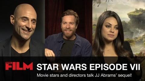 Star Wars Episode 7 Movie Stars On J.J. Abrams' Sequel