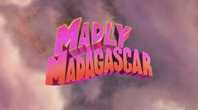 Madly madagascar title card