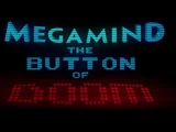 Megamind: The Button of Doom