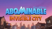 Abominable and the Invisible City opening title