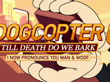 Dogcopter 6: Till Death Do We Bark