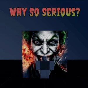 WHY SO SERIOUS? | Auras of Calamity Wiki | Fandom