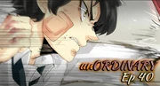 UnOrdinary Ch40