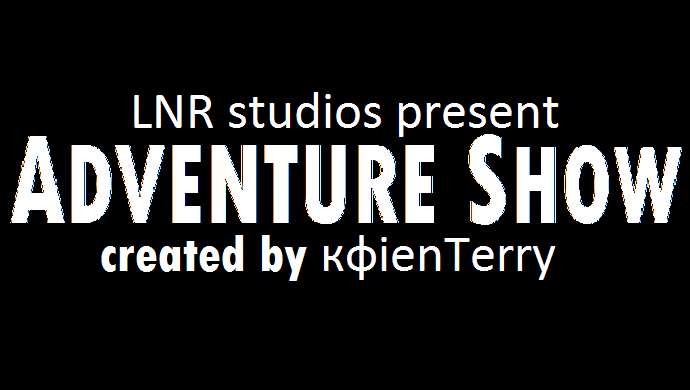 Adventure Show | Un Show Más P.L. Wiki | Fandom