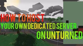 Hosting A Dedicated Server Unturned Bunker Wiki Fandom