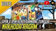 Nakhoda Ragam - Upin & Ipin Keris Siamang Tunggal