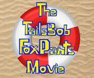 The TailsBob FoxPants Movie